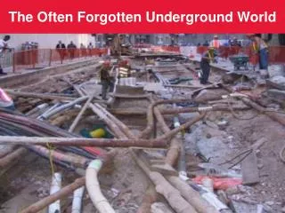 The Often Forgotten Underground World