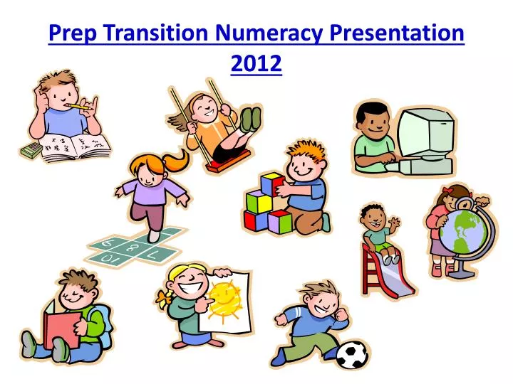 prep transition numeracy presentation 2012