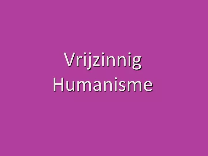 vrijzinnig humanisme