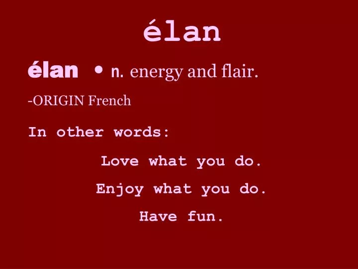 lan lan n energy and flair origin french in other words love what you do enjoy what you do have fun