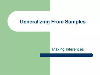 Generalizing From Samples