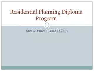 Residential Planning Diploma Program