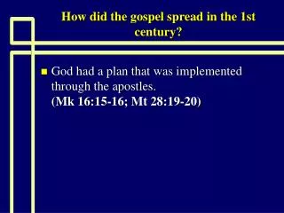 How did the gospel spread in the 1st century?