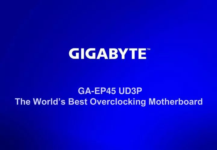 ga ep45 ud3p the world s best overclocking motherboard