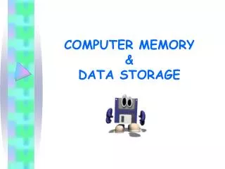 COMPUTER MEMORY &amp; DATA STORAGE