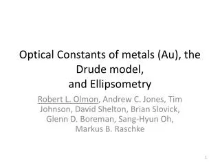 Optical Constants of metals (Au), the Drude model, and Ellipsometry