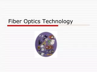 Fiber Optics Technology