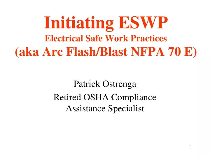 initiating eswp electrical safe work practices aka arc flash blast nfpa 70 e