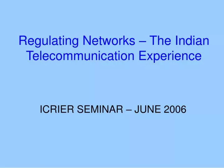 regulating networks the indian telecommunication experience