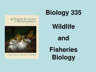 Biology 335 Wildlife and Fisheries Biology
