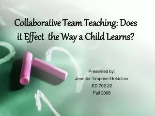 Collaborative Team Teaching: Does it Effect the Way a Child Learns?