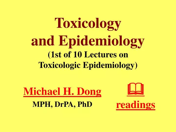toxicology and epidemiology 1st of 10 lectures on toxicologic epidemiology