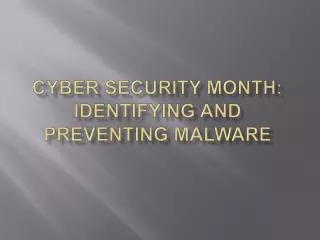Cyber Security Month: Identifying and Preventing Malware