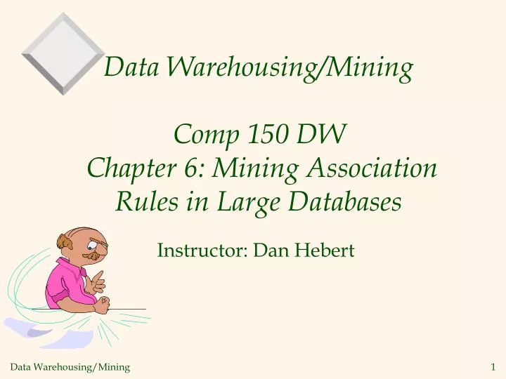 data warehousing mining comp 150 dw chapter 6 mining association rules in large databases