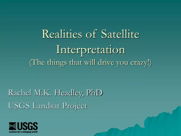 realities of satellite interpretation the things that will drive you crazy