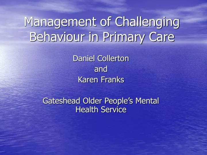 management of challenging behaviour in primary care