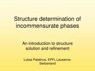 Structure determination of incommensurate phases