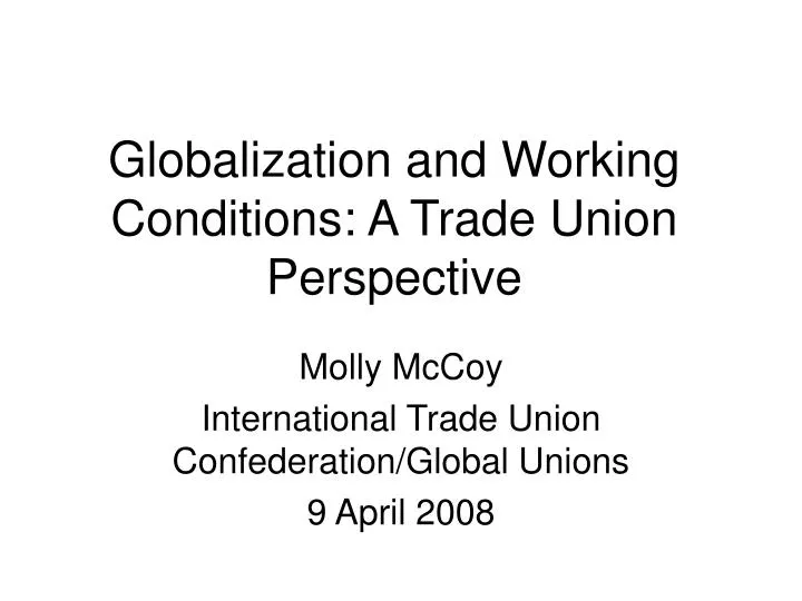 globalization and working conditions a trade union perspective