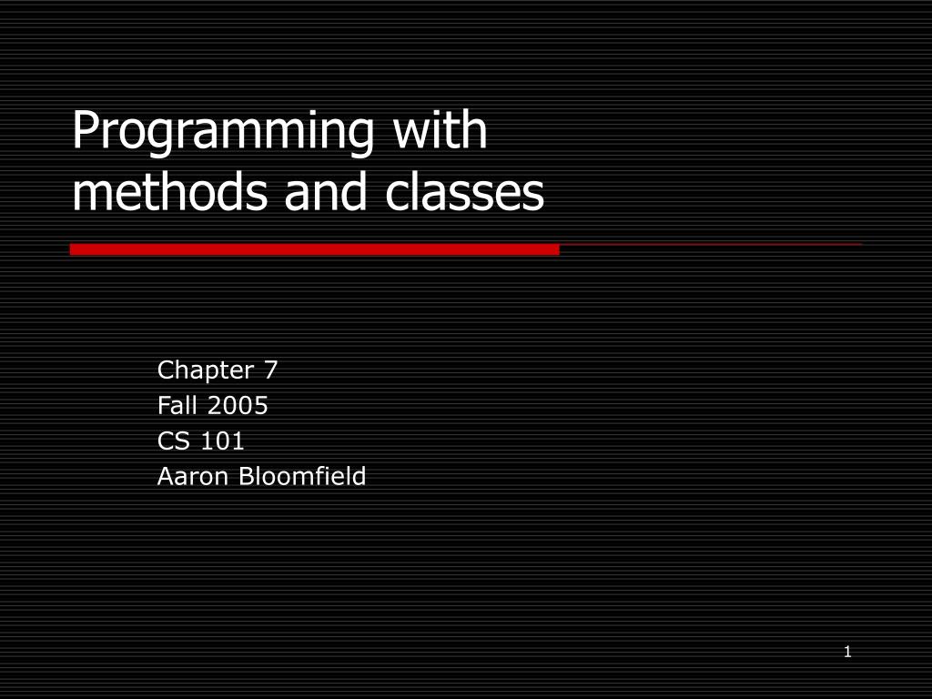 PPT - Programming with methods and classes PowerPoint Presentation ...