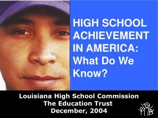 HIGH SCHOOL ACHIEVEMENT IN AMERICA: What Do We Know?