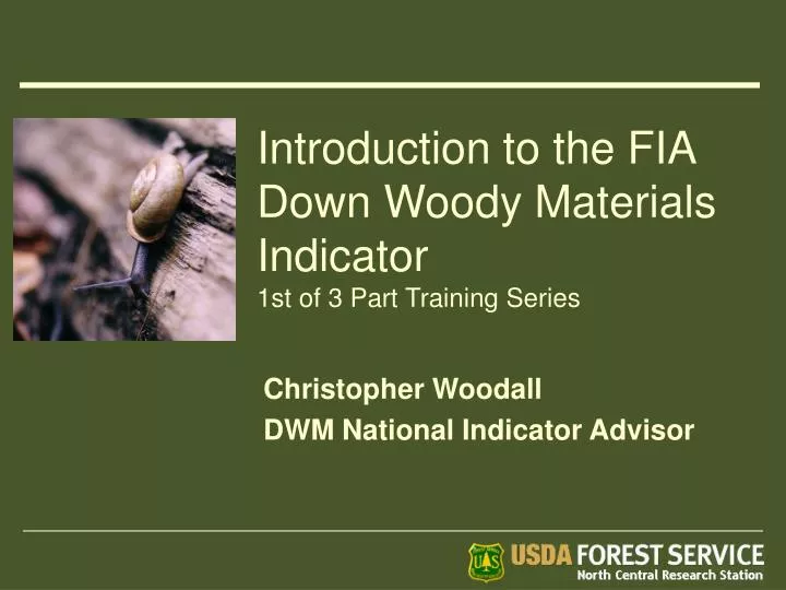 introduction to the fia down woody materials indicator 1st of 3 part training series