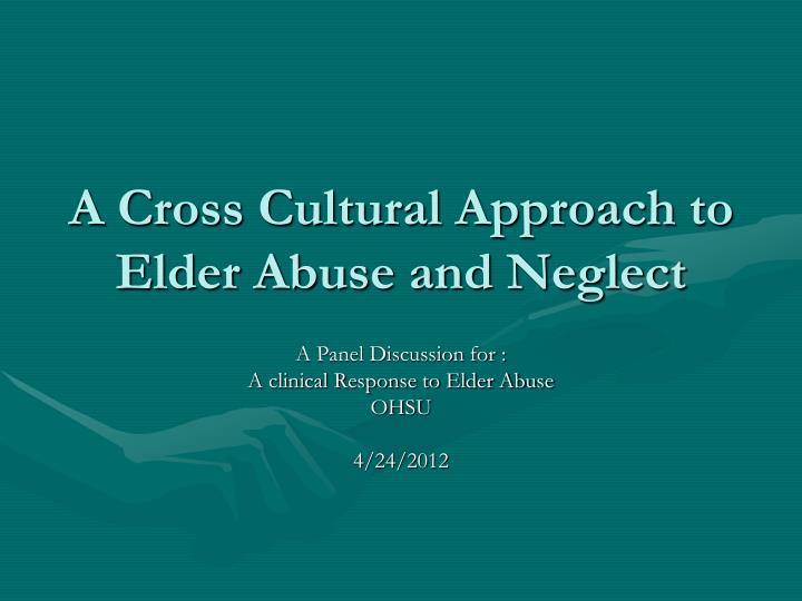 a cross cultural approach to elder abuse and neglect