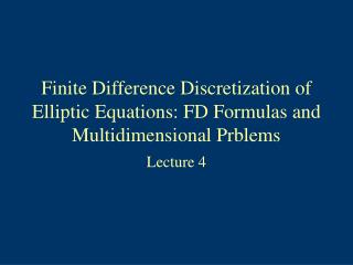 Finite Difference Discretization of Elliptic Equations: FD Formulas and Multidimensional Prblems