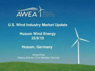 U.S. Wind Industry Market Update Husum Wind Energy 23/9/10 Husum, Germany