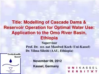 Title: Modelling of Cascade Dams &amp; Reservoir Operation for Optimal Water Use: Application to the Omo River Basin, E
