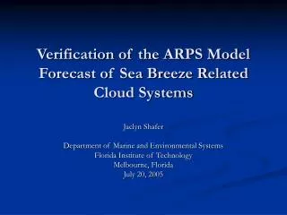 Verification of the ARPS Model Forecast of Sea Breeze Related Cloud Systems