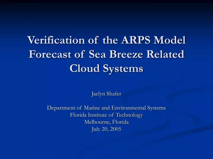 verification of the arps model forecast of sea breeze related cloud systems