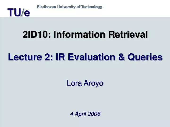 2id10 information retrieval lecture 2 ir evaluation queries