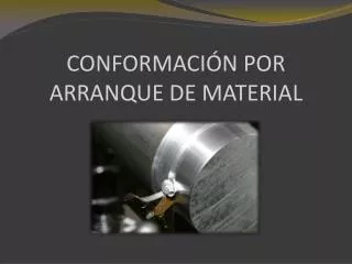 conformaci n por arranque de material