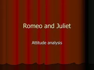 Romeo and Juliet