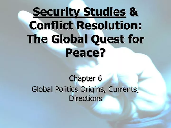 security studies conflict resolution the global quest for peace