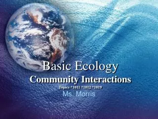 Basic Ecology Community Interactions Topics *1011 *1012 *1019
