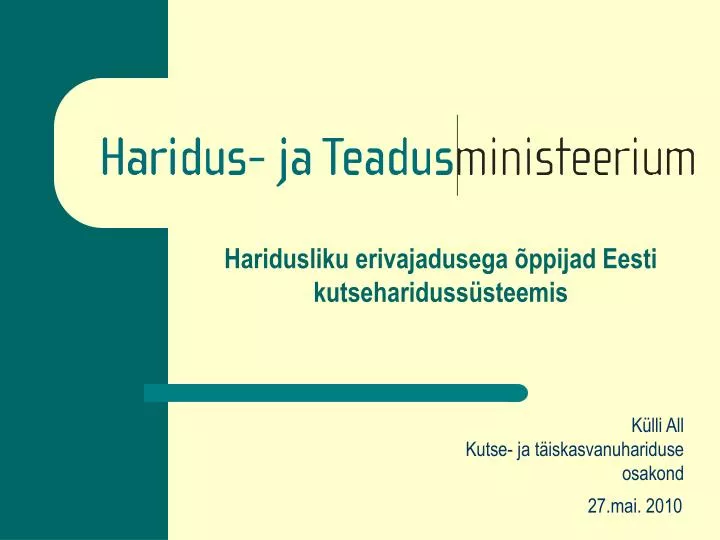 haridusliku erivajadusega ppijad eesti kutsehariduss steemis