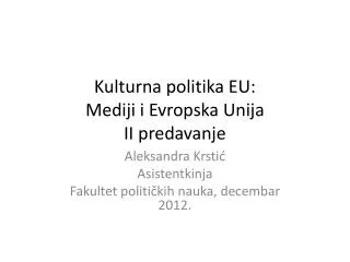 Kulturna politika EU: Mediji i Evropska Unija II predavanje