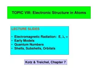 TOPIC VIII: Electronic Structure in Atoms