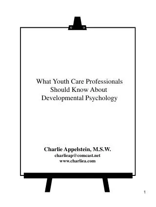 What Youth Care Professionals Should Know About 	 Developmental Psychology