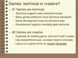 Games: technical or creative?