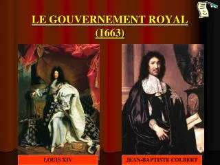 LE GOUVERNEMENT ROYAL (1663)