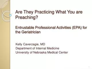 Are They Practicing What You are Preaching? Entrustable Professional Activities (EPA) for the Geriatrician