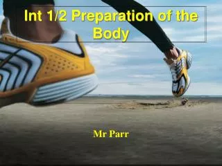 Int 1/2 Preparation of the Body