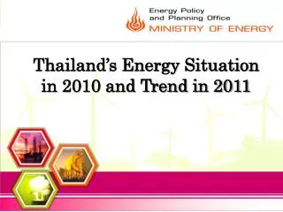 Thailand’s Energy Situation in 2010 and Trend in 2011
