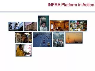 INFRA Platform in Action