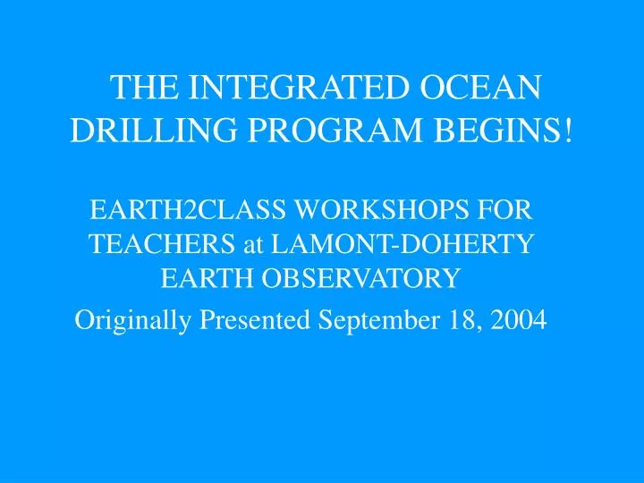 the integrated ocean drilling program begins