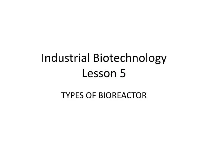 industrial biotechnology lesson 5
