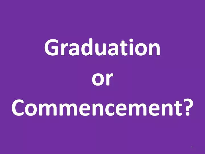 graduation or commencement