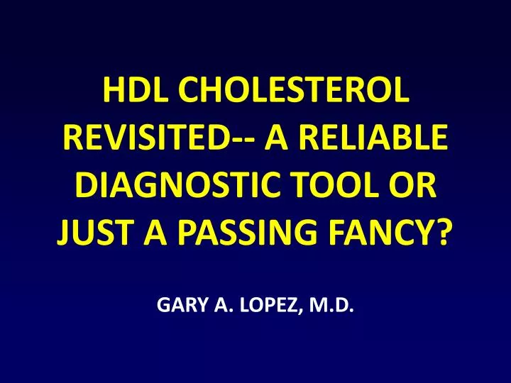 hdl cholesterol revisited a reliable diagnostic tool or just a passing fancy